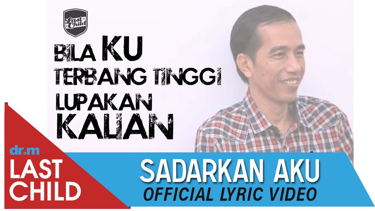 Last Child - Sadarkan Aku (Lyric Video) - Jokowi (Joko Widodo), Teruntuk #PresidenBaru cover art