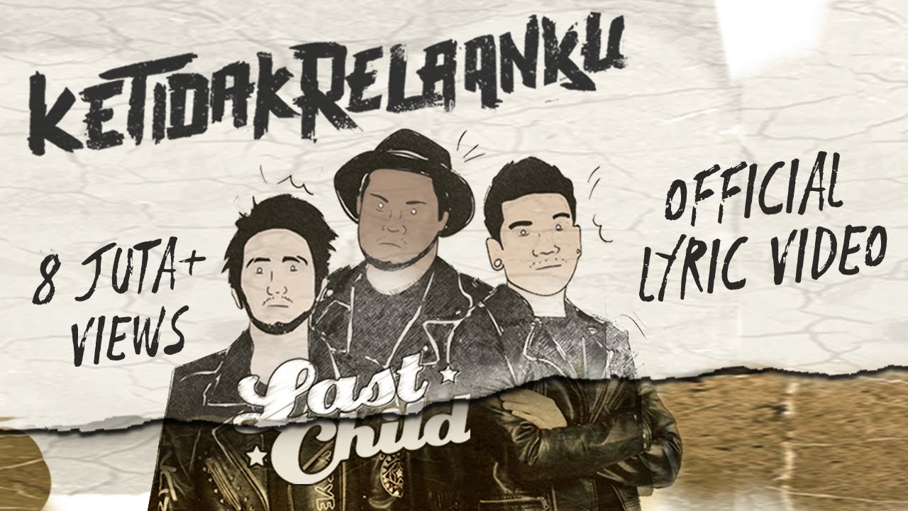 Last Child - Ketidakrelaanku (Official Lyric Video) cover art