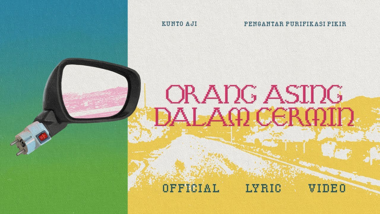 Kunto Aji - Orang Asing Dalam Cermin (Official Lyric Video) cover art
