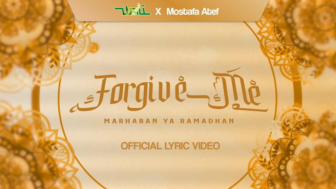 Wali x Mostafa Atef - Forgive Me (Marhaban Ya Ramadhan) (Official Lyric Video) cover art