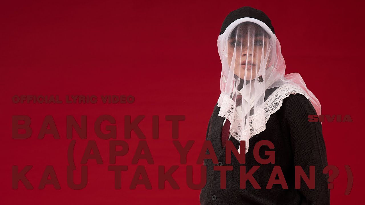 SIVIA - Bangkit (Apa Yang Kau Takutkan?) (Official Lyric Video) (Album Version) cover art