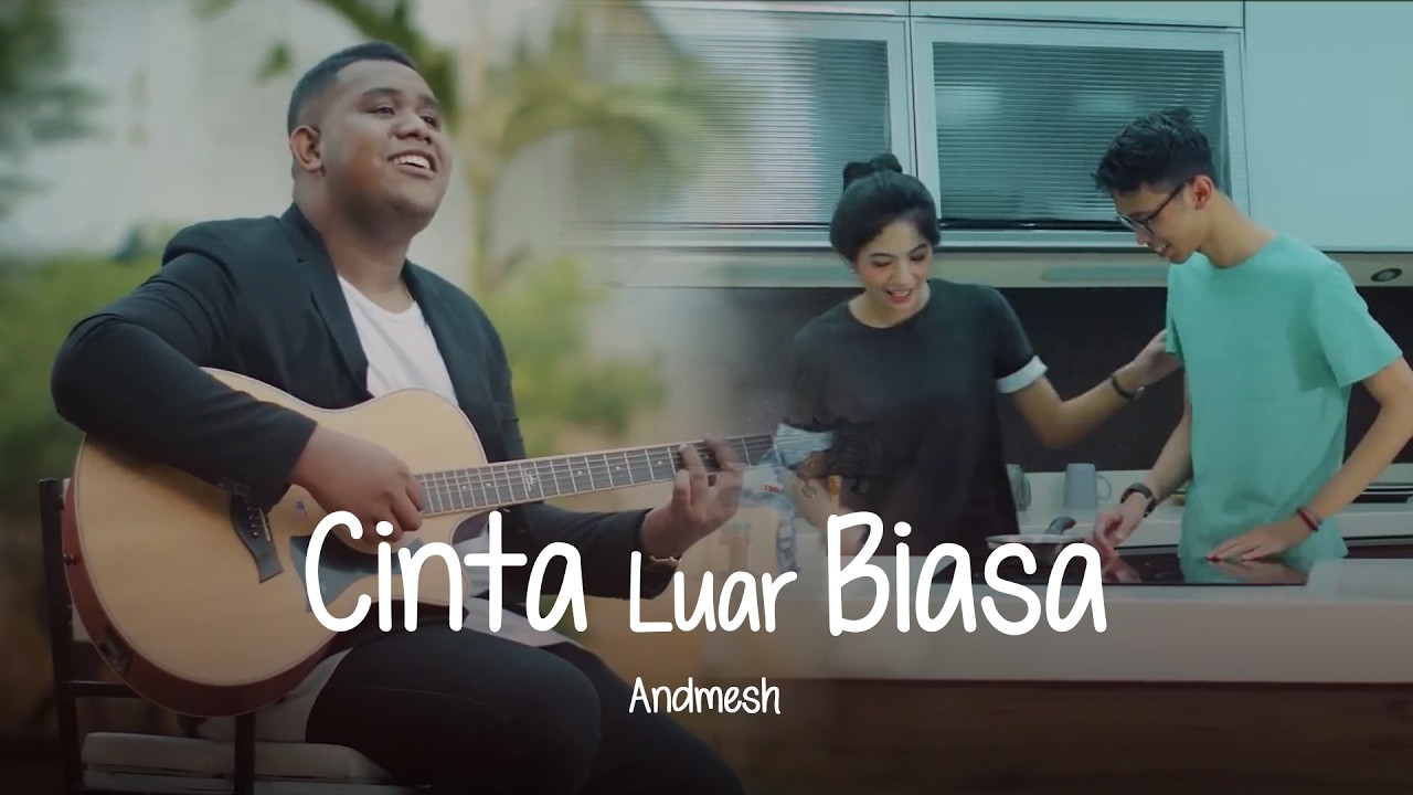 Andmesh Kamaleng - Cinta Luar Biasa (Official Music Video) cover art
