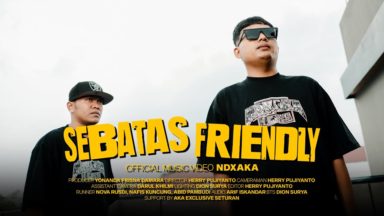 NDX AKA - Sebatas Friendly ( Official Music Video ) cover art