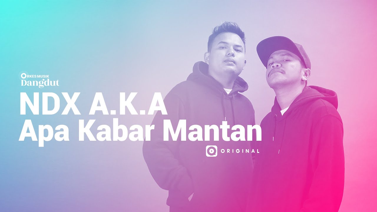 NDX A.K.A – Apa Kabar Mantan I JOOX Original (Official Music Video) cover art