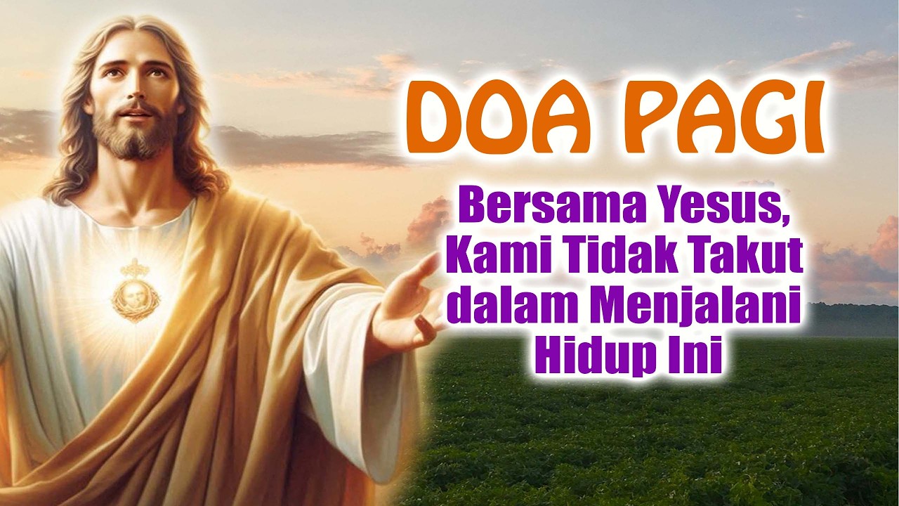 DOA PAGI 🟠 Bersama Yesus, Kami Tidak Takut dalam Menjalani Hidup Ini | Doa Katolik cover art