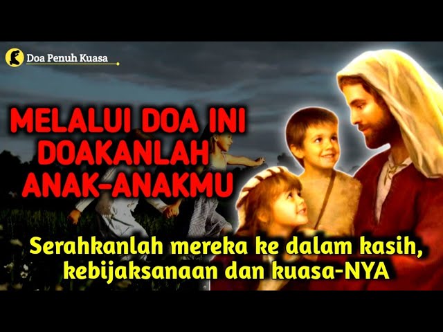 Melalui doa ini, doakan anak-anakmu. Serahkan ke dalam kasih, kebijaksanaan, kuasaNya | Doa Katolik cover art