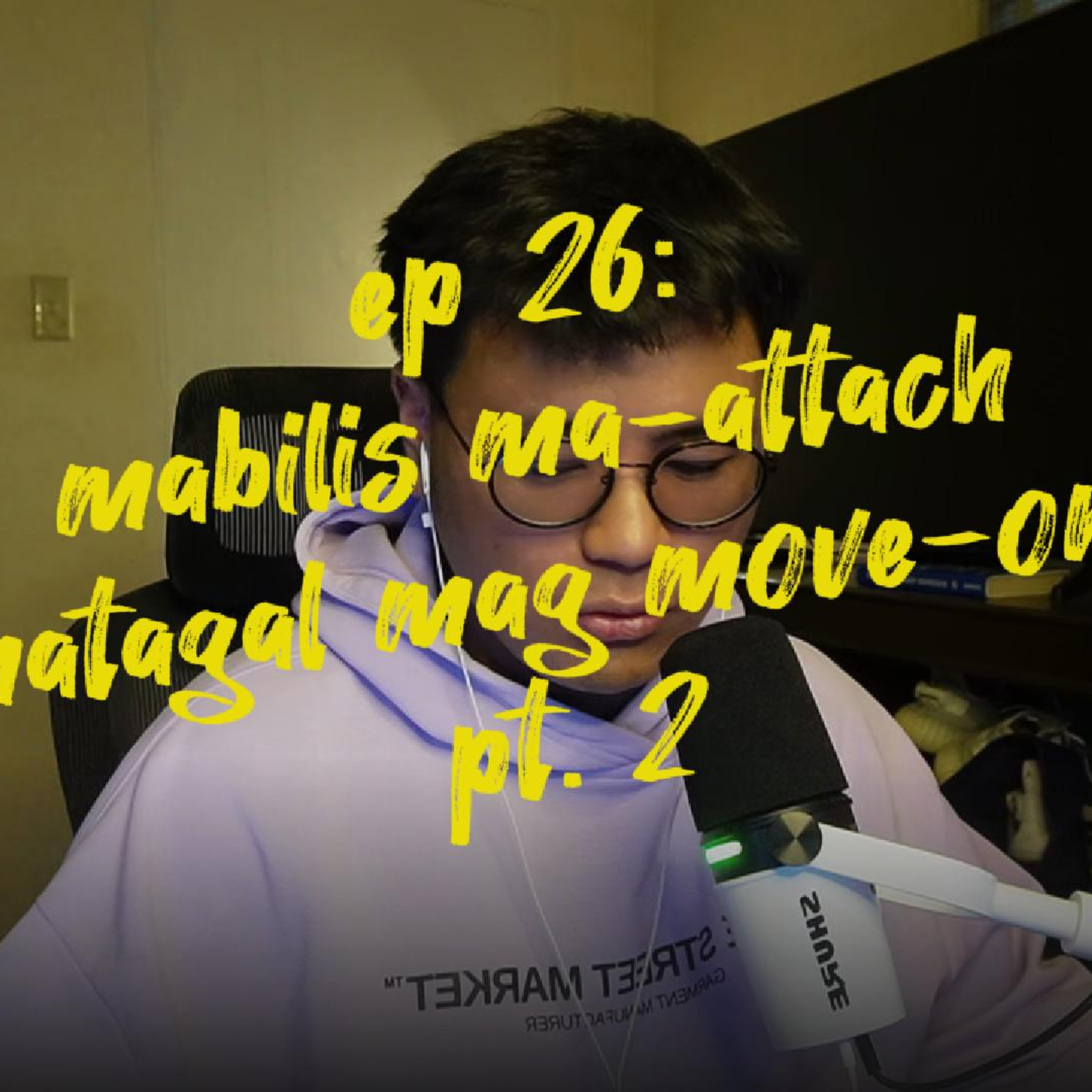ep 26: mabilis ma-attach, matagal mag move-on pt. 2