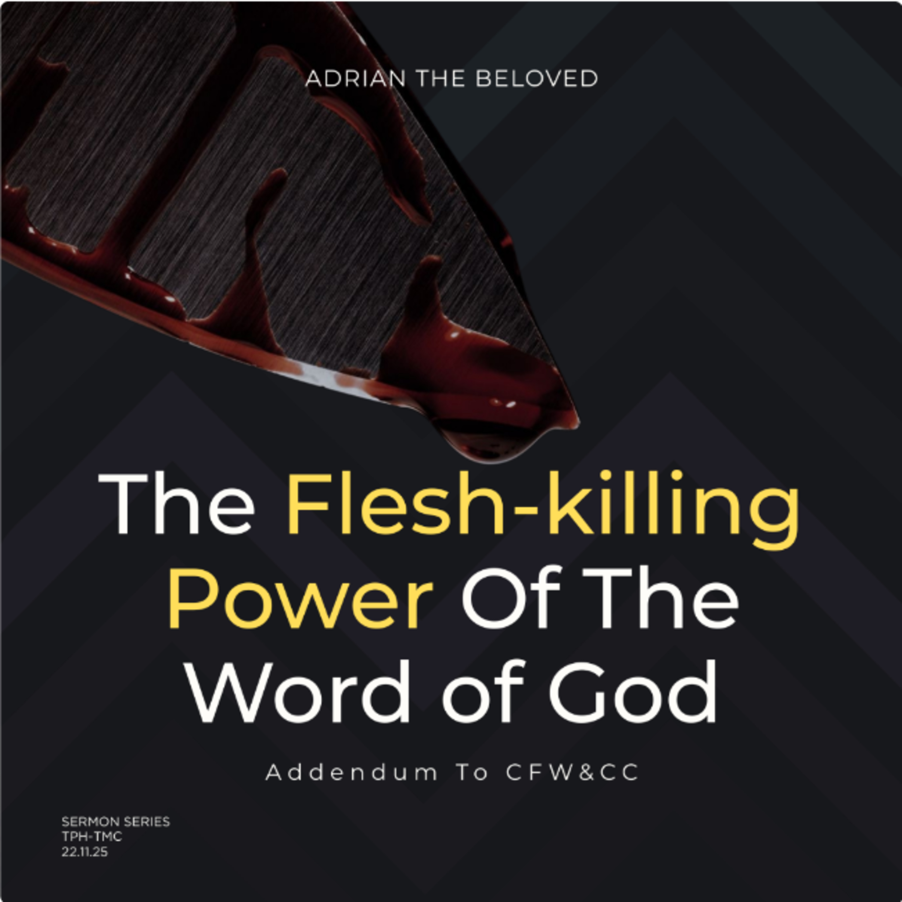 Christ’s Finished Work & Christian Consecration (Pt 5) The Flesh-Killing Power of the Word of God