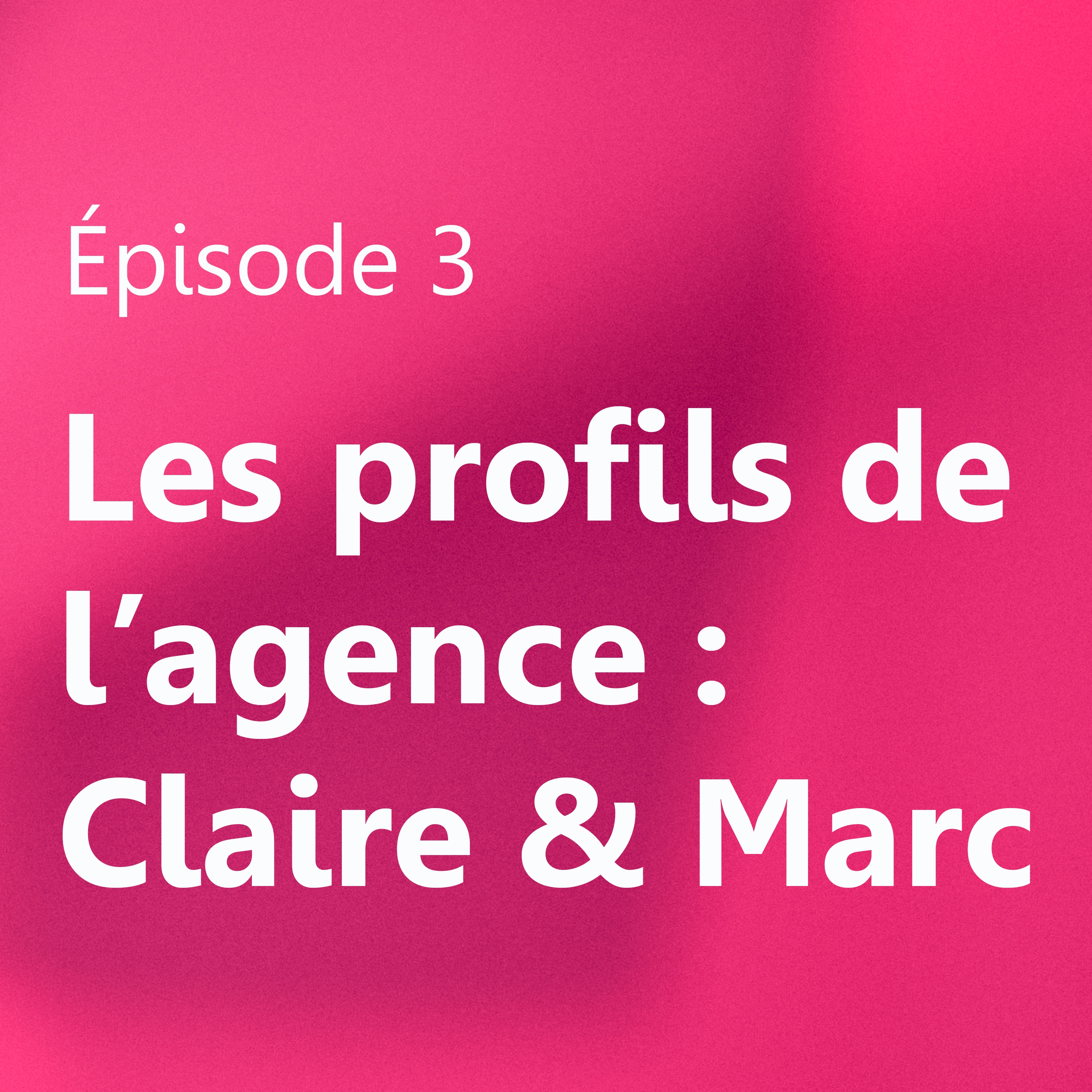 Les profils de l'agence : Claire & Marc