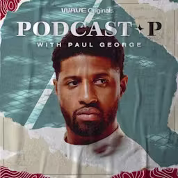 Podcast P with Paul George cover art