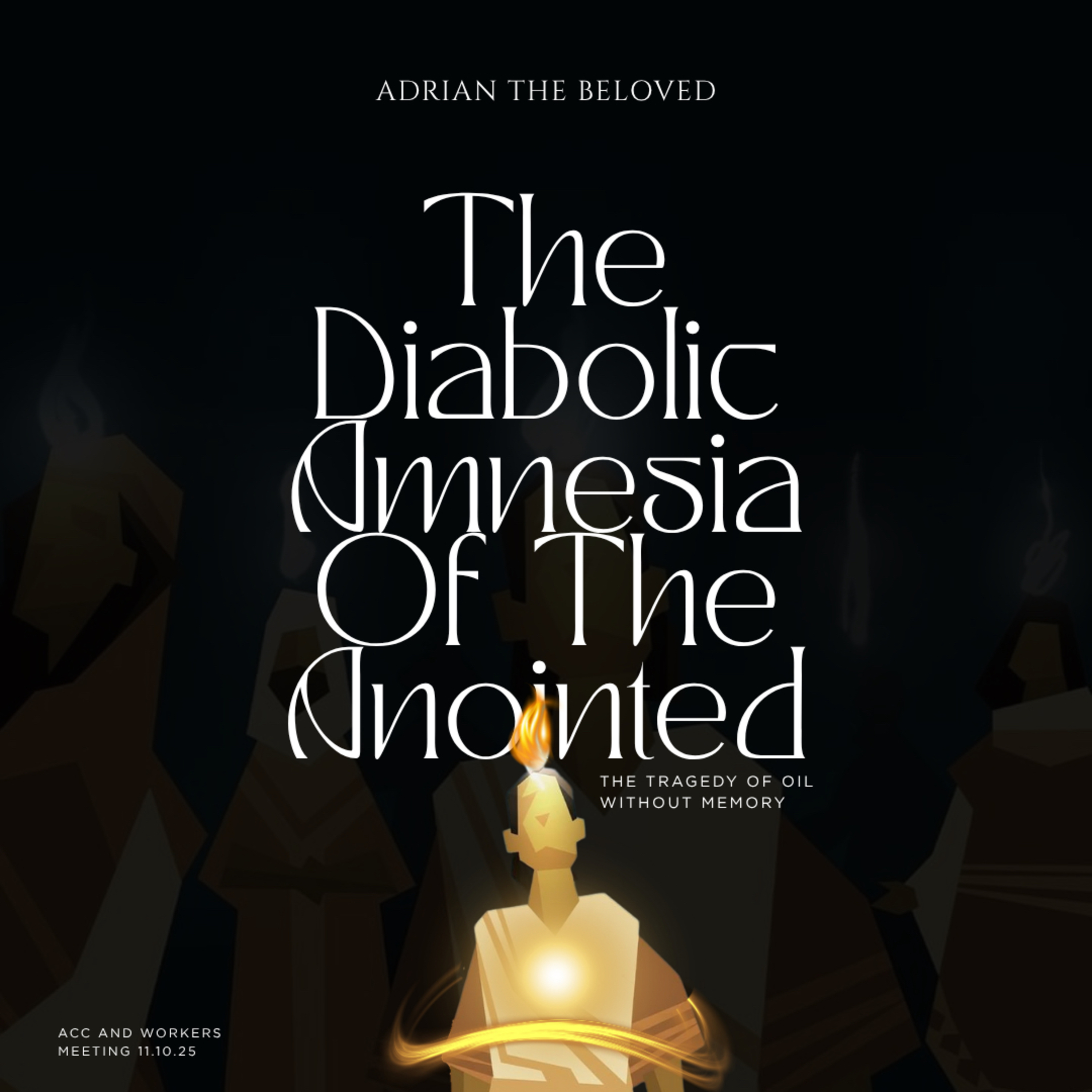 The Diabolic Amnesia of the Anointed (The Tragedy of Oil without Memory) cover art