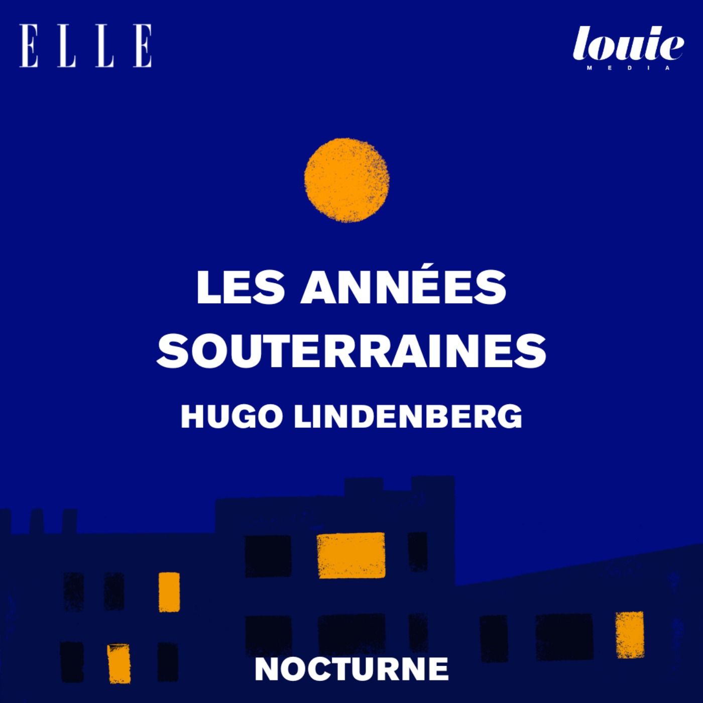Il était une fois "Les années souterraines" d'Hugo Lindenberg, lu par Younès Boucif cover art