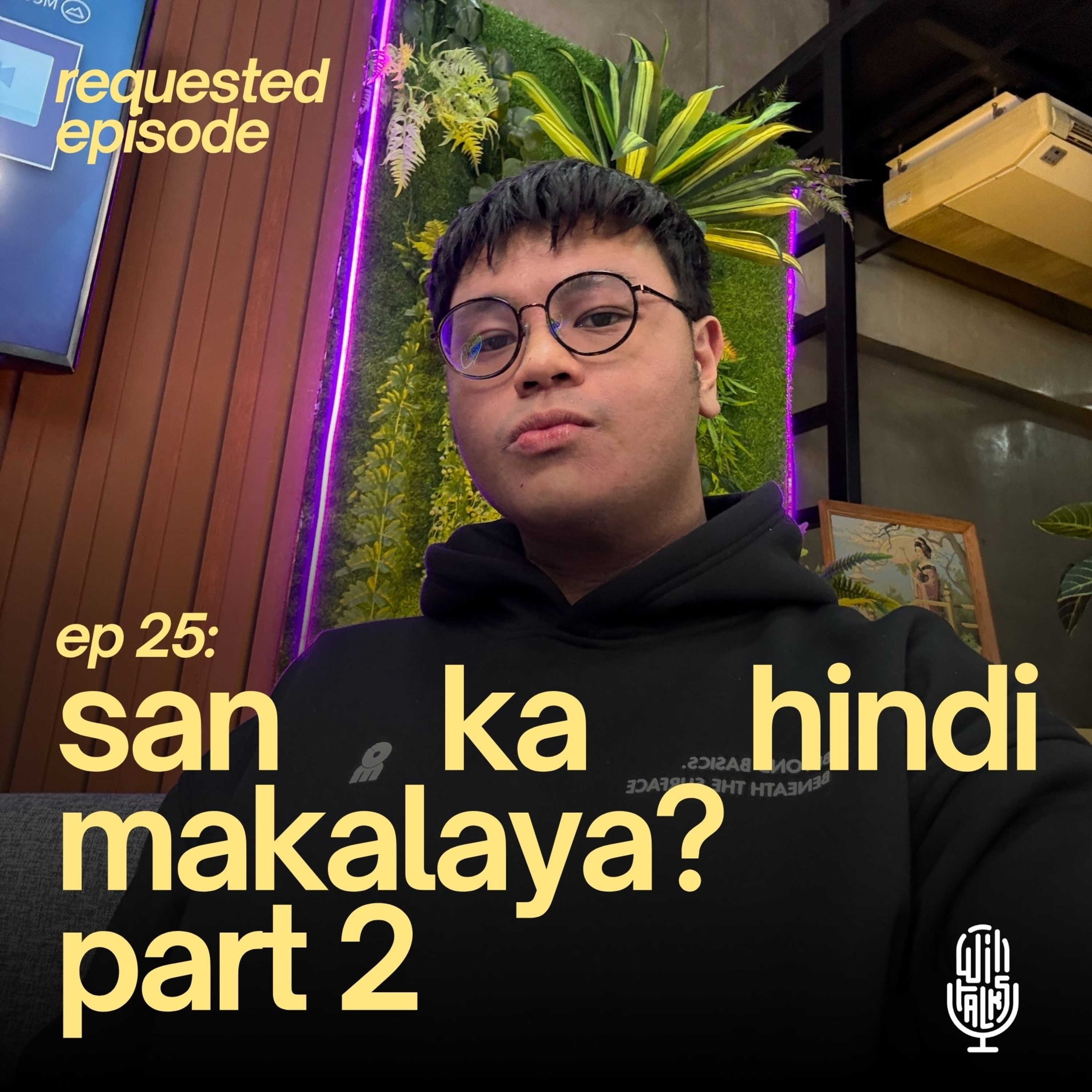 requested ep: san ka hindi makalaya pt. 2