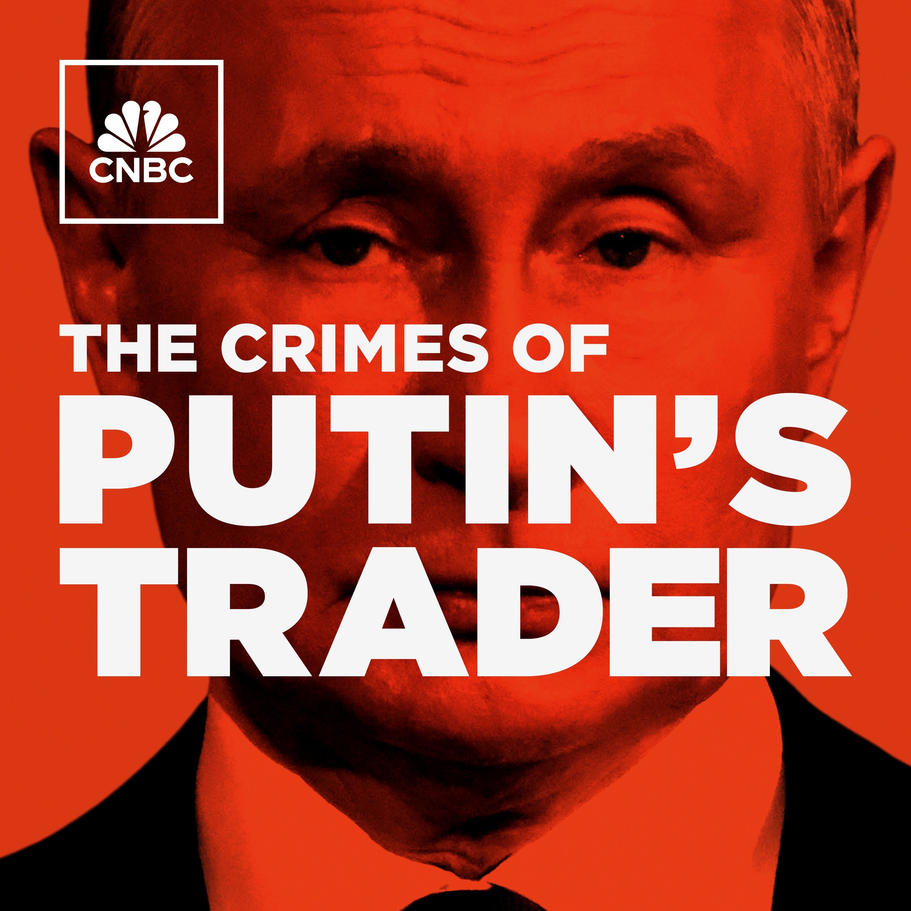 Sneak Peek: CNBC’s “The Crimes of Putin’s Trader” cover art