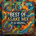 Best Of Asake [Mixed 2] ft. VDJ WIZKEL