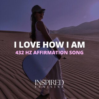 I Love How I Am | 432 Hz Affirmation Song cover art