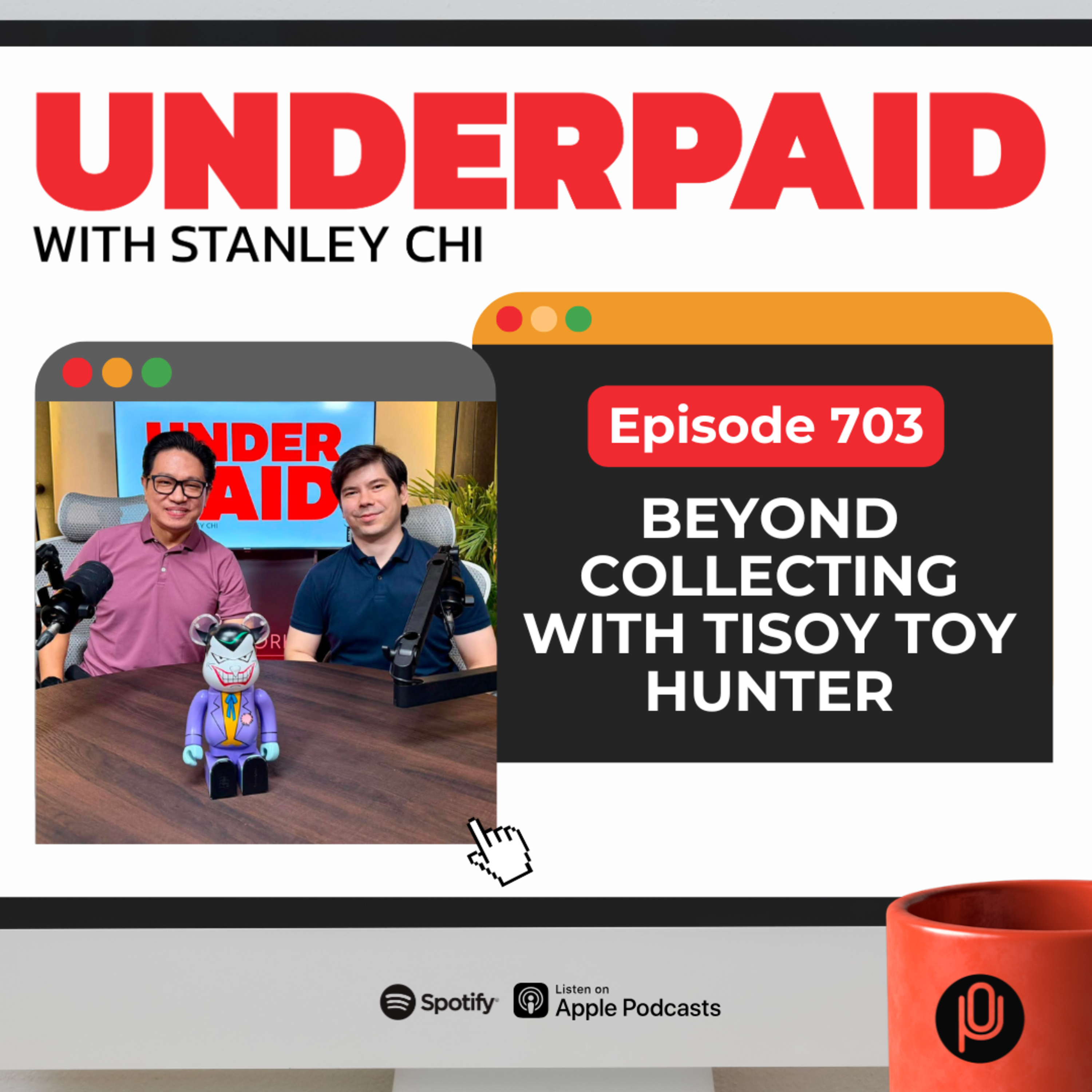 Episode 703: Beyond Collecting with Tisoy Toy Hunter cover art