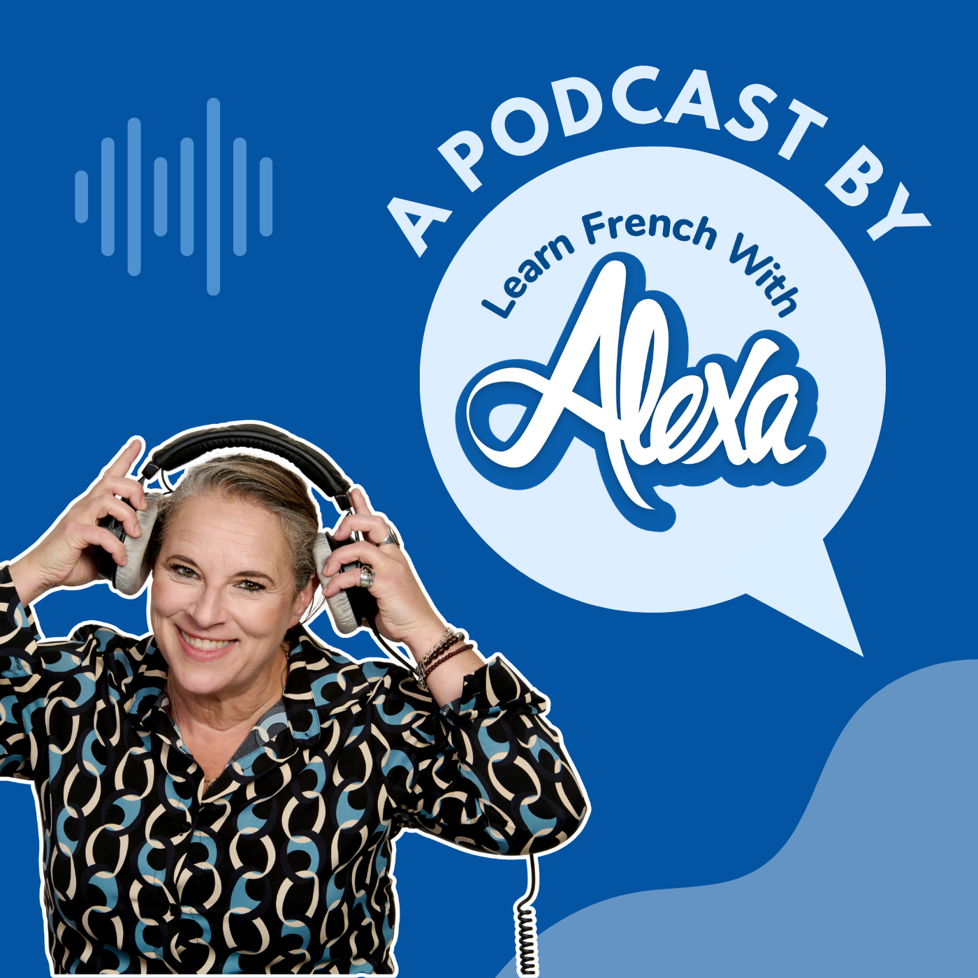 The Learn French With Alexa Podcast