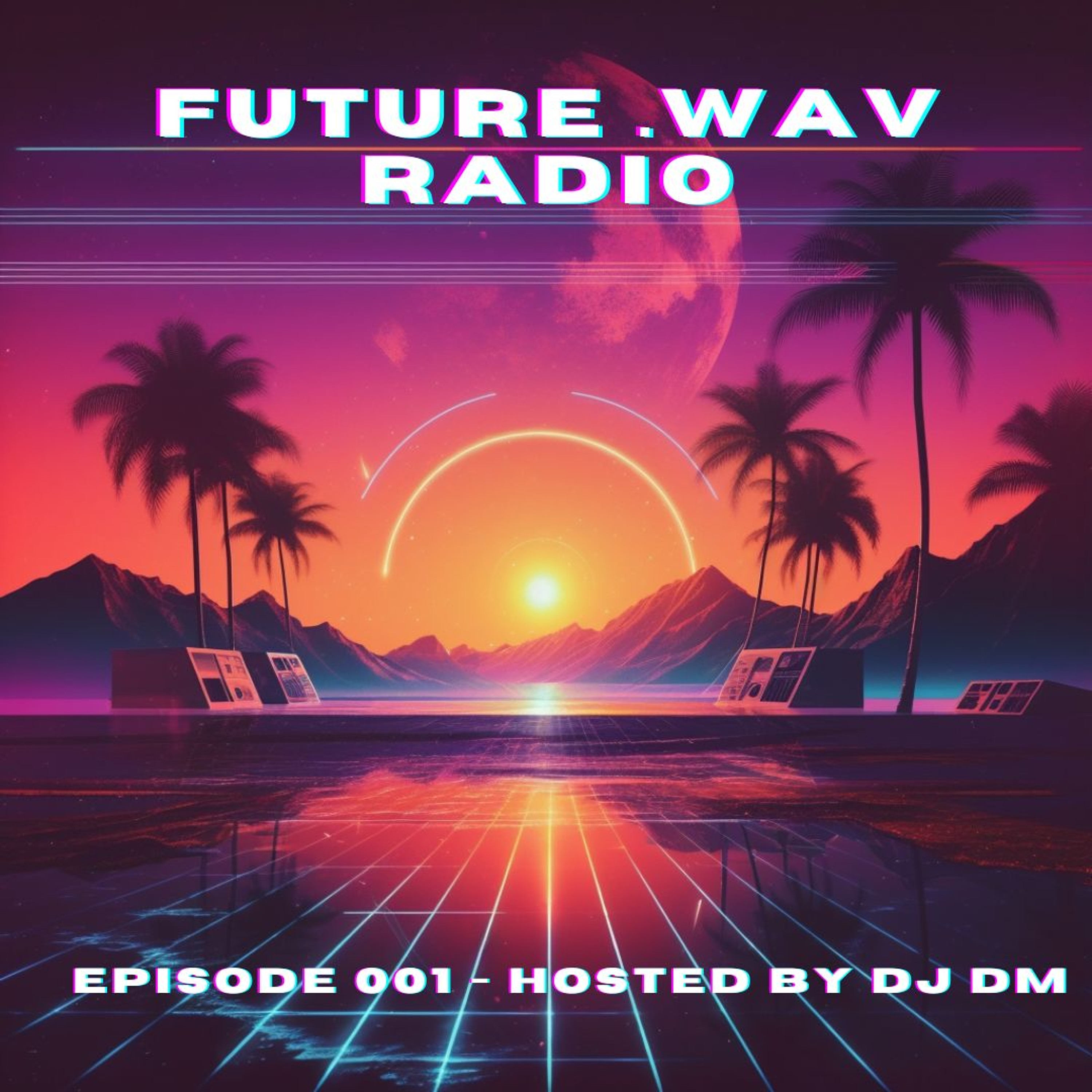 FUTURE .WAV RADIO [EP 001] cover art