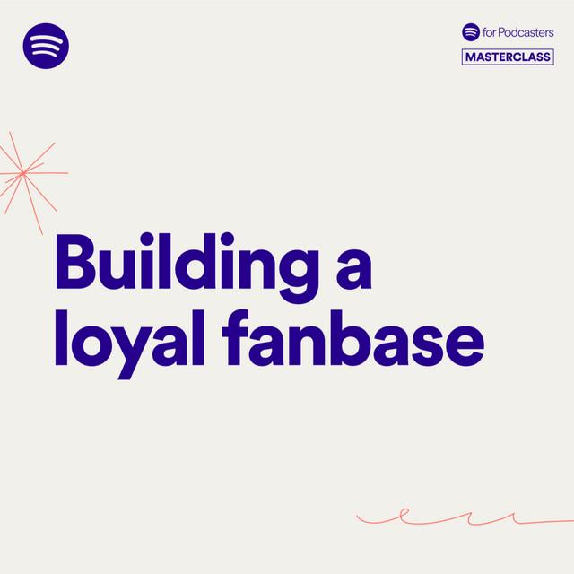Spotify for Creators Masterclass | Building a loyal fanbase cover art