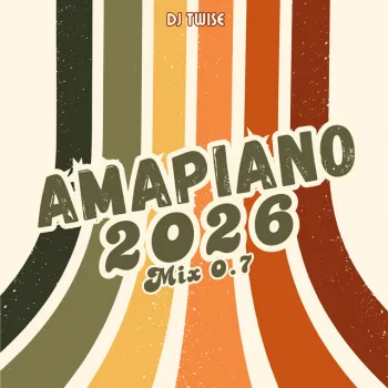 Amapiano 2026 Mix 0.7 cover art