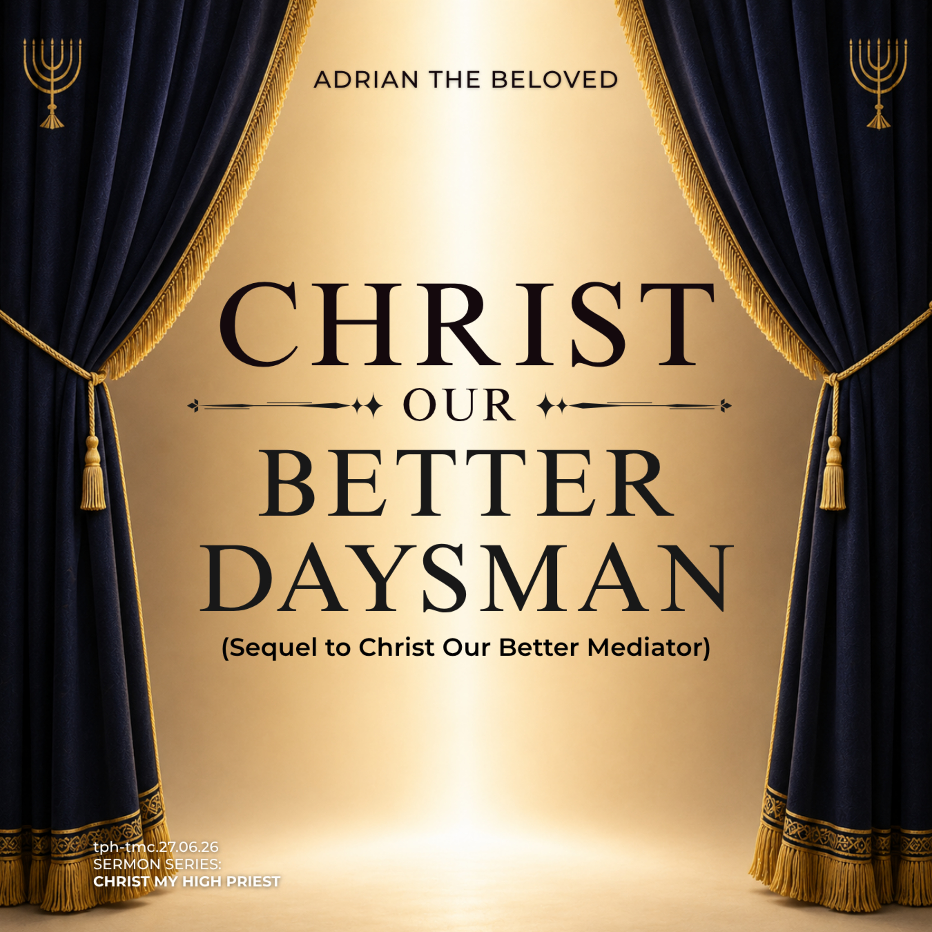 CMHP: Christ Our Better Daysman—Sequel to Christ Our Better Mediator cover art