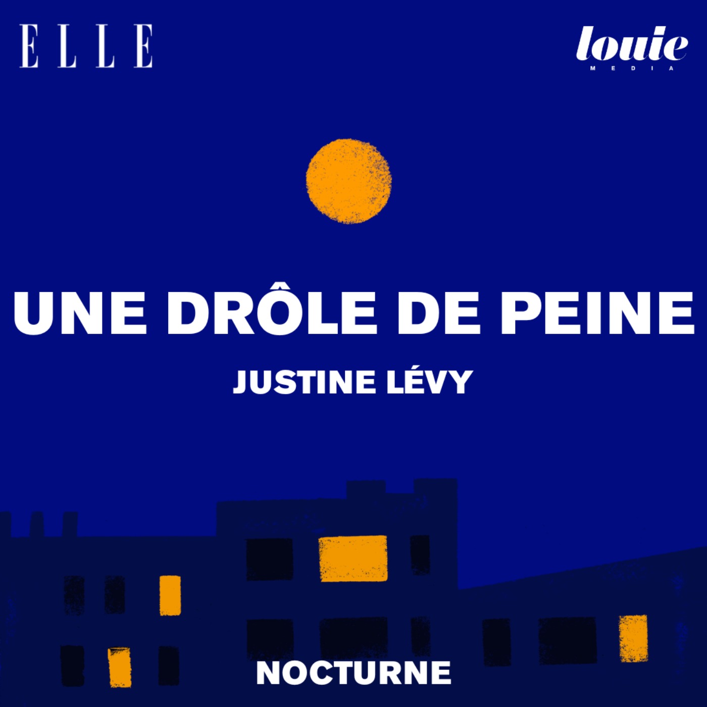 Il était une fois "Une drôle de peine" de Justine Lévy, lu par Ava Djamshidi cover art