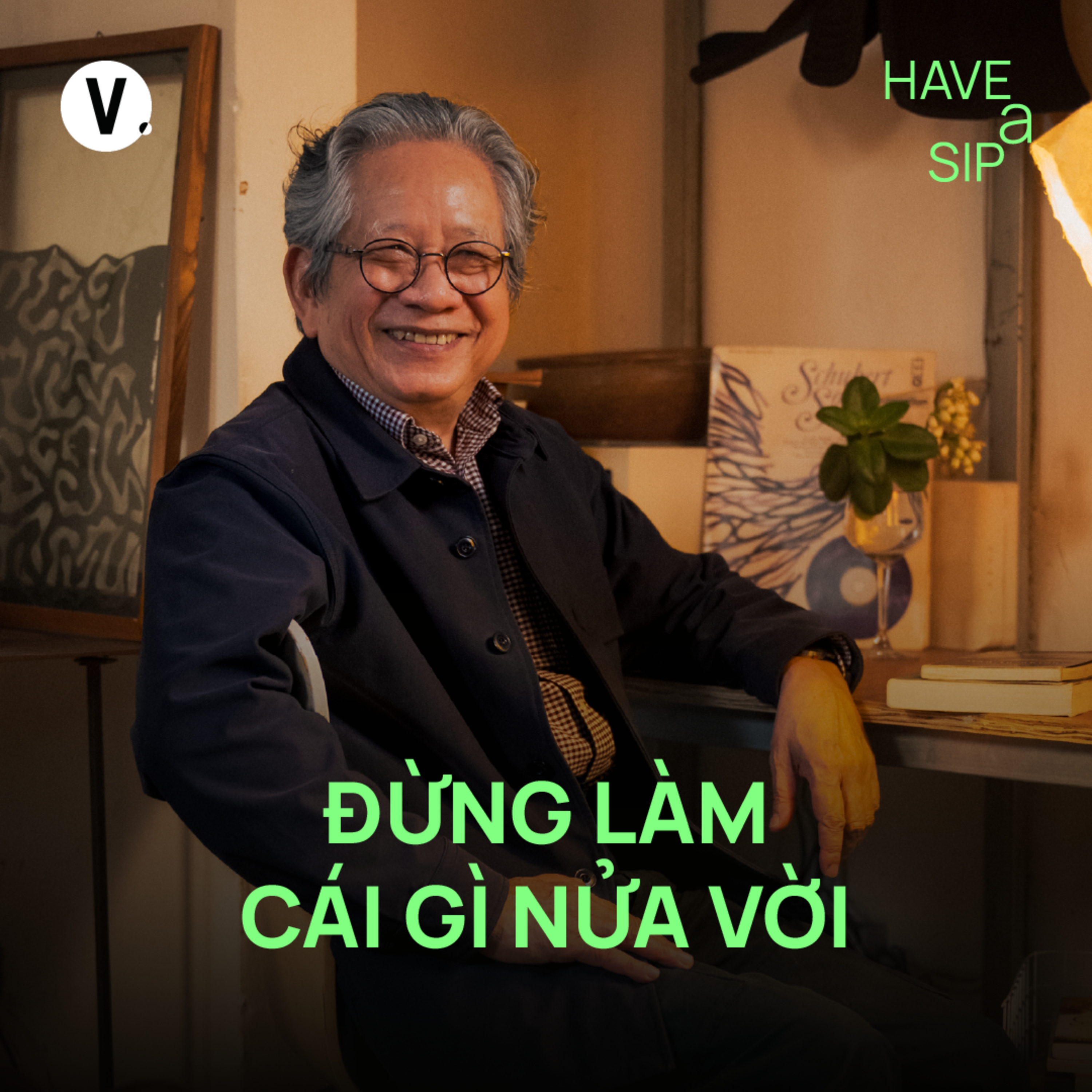 Dịch giả, Họa sĩ Trịnh Lữ: Đừng làm cái gì nửa vời - Have A Sip #246 cover art