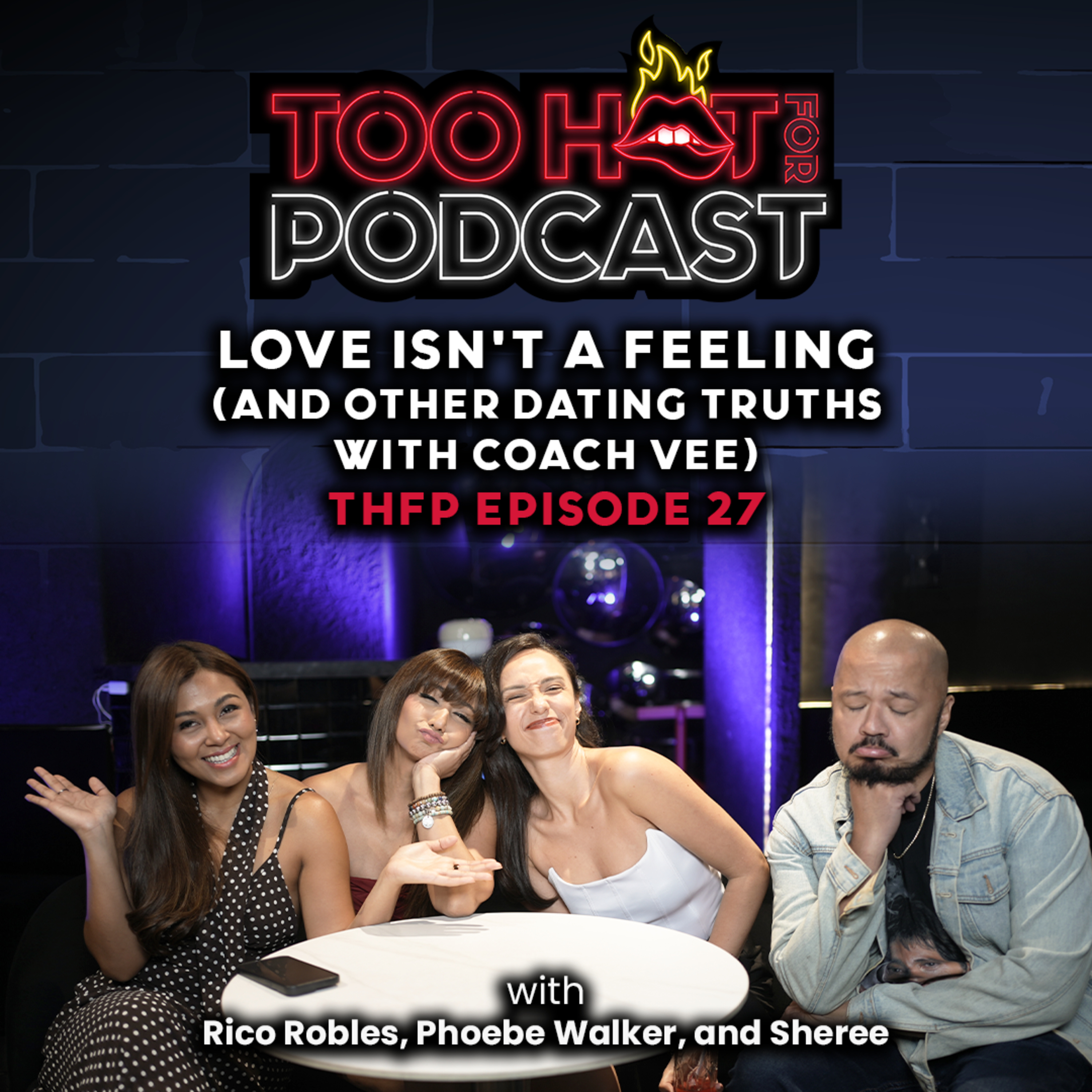 THFP S2E27: Love Isn't a Feeling (And Other Dating Truths with Coach Vee)