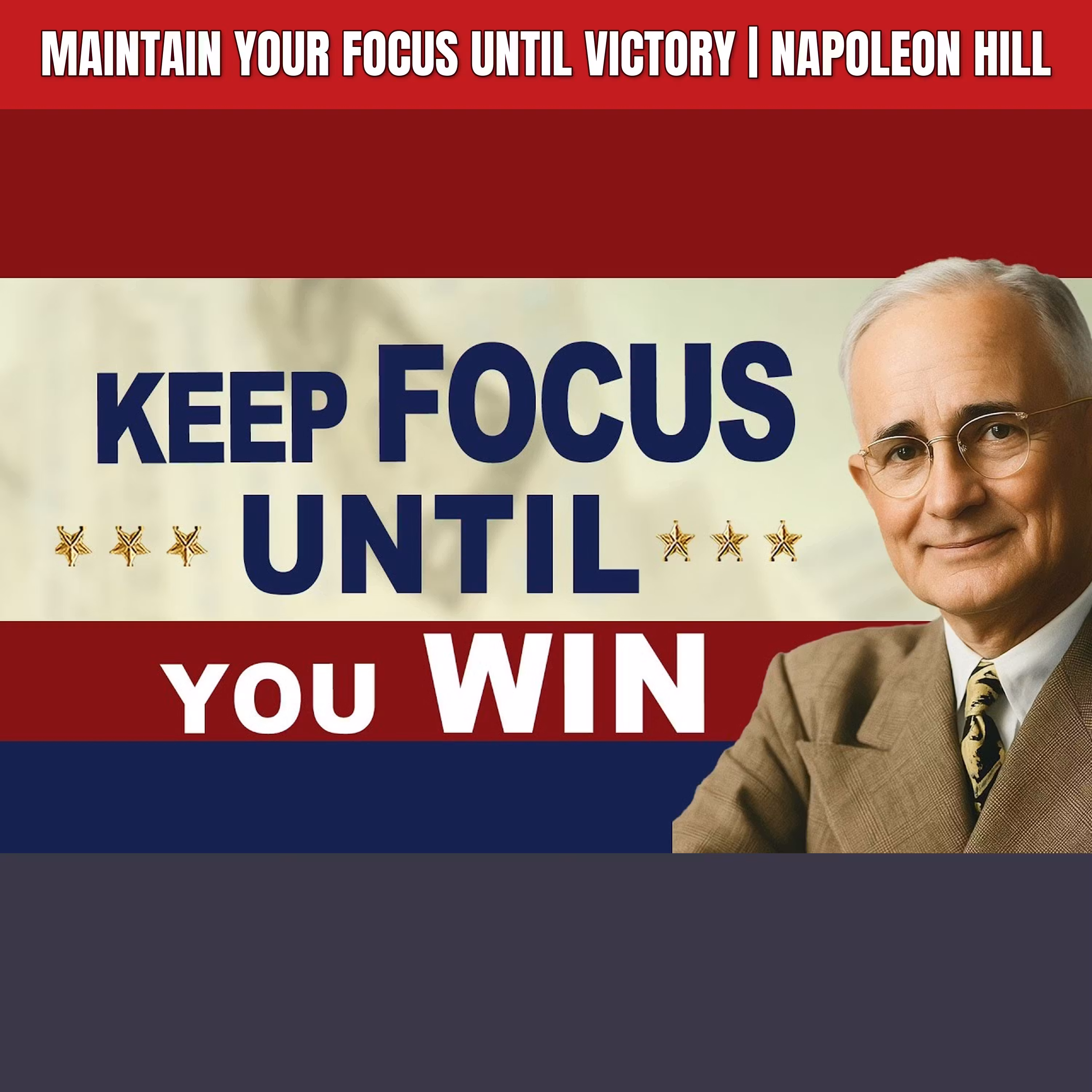 Maintain Your Focus Until Victory | Napoleon Hill