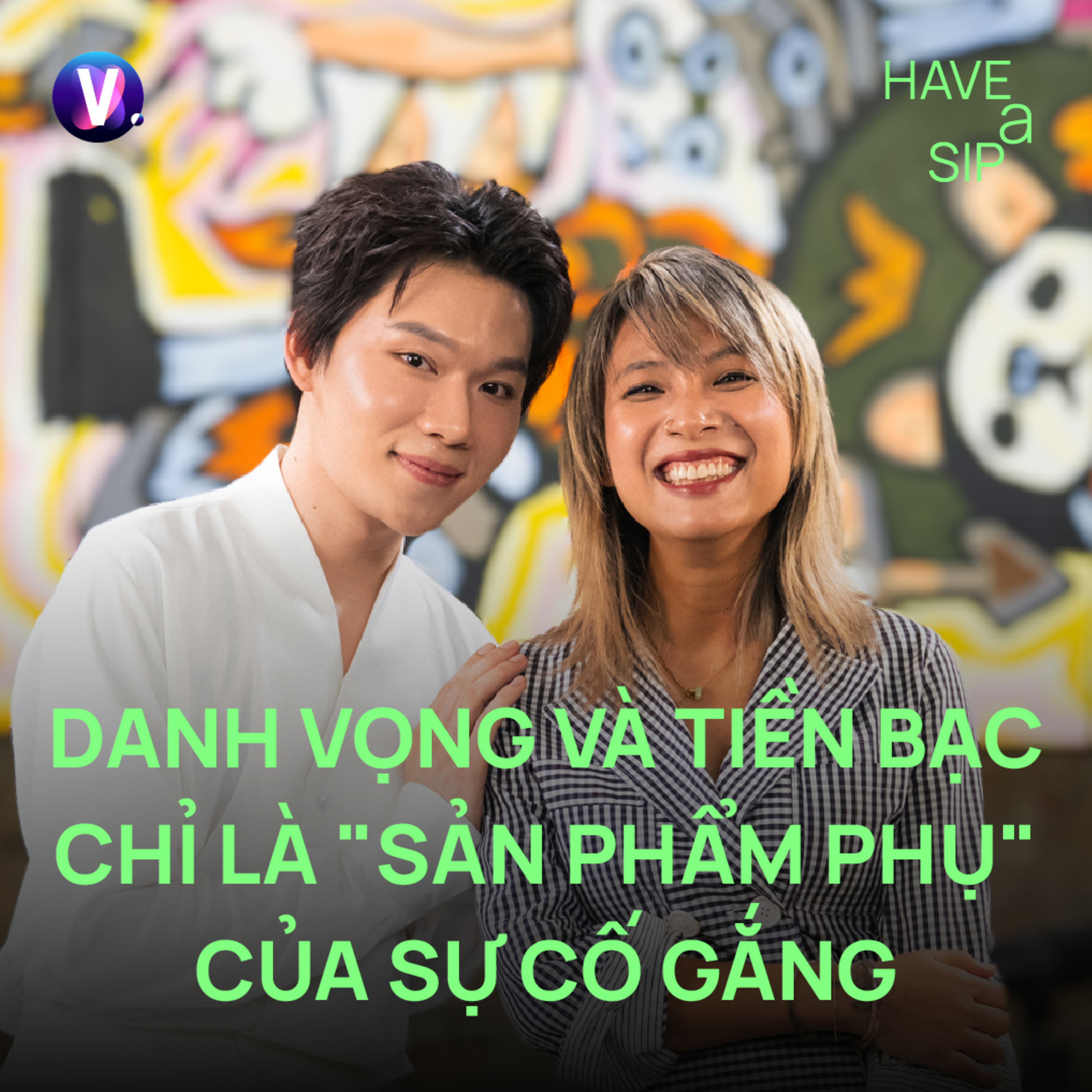 Diễn viên Quang Trung: Danh vọng và tiền bạc chỉ là "sản phẩm phụ" của sự cố gắng - Have A Sip #253 cover art