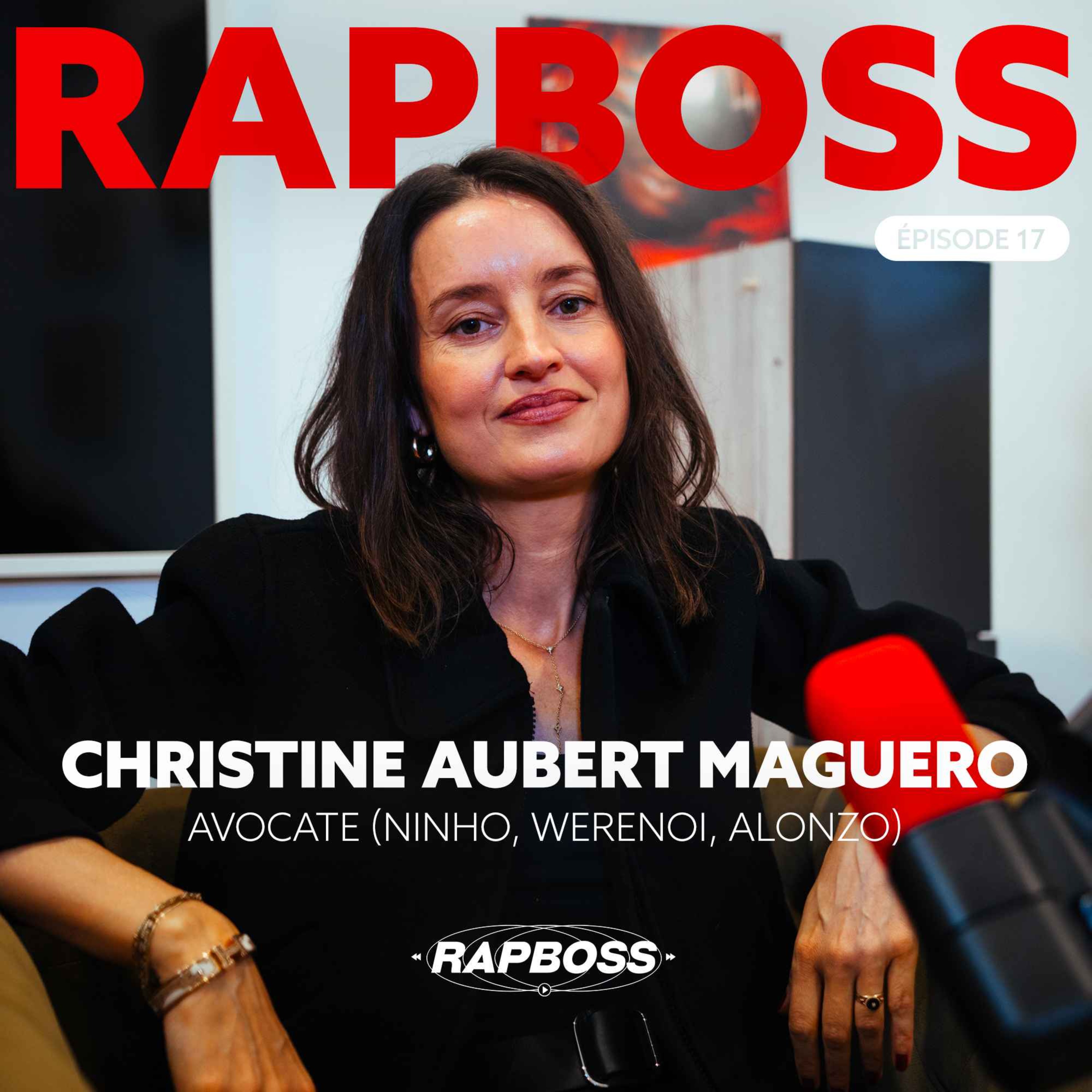#17 Christine Aubert-Maguéro - Devenir l'avocate préférée des rappeurs (Ninho, Werenoi, Dinos, Alonzo,..) cover art
