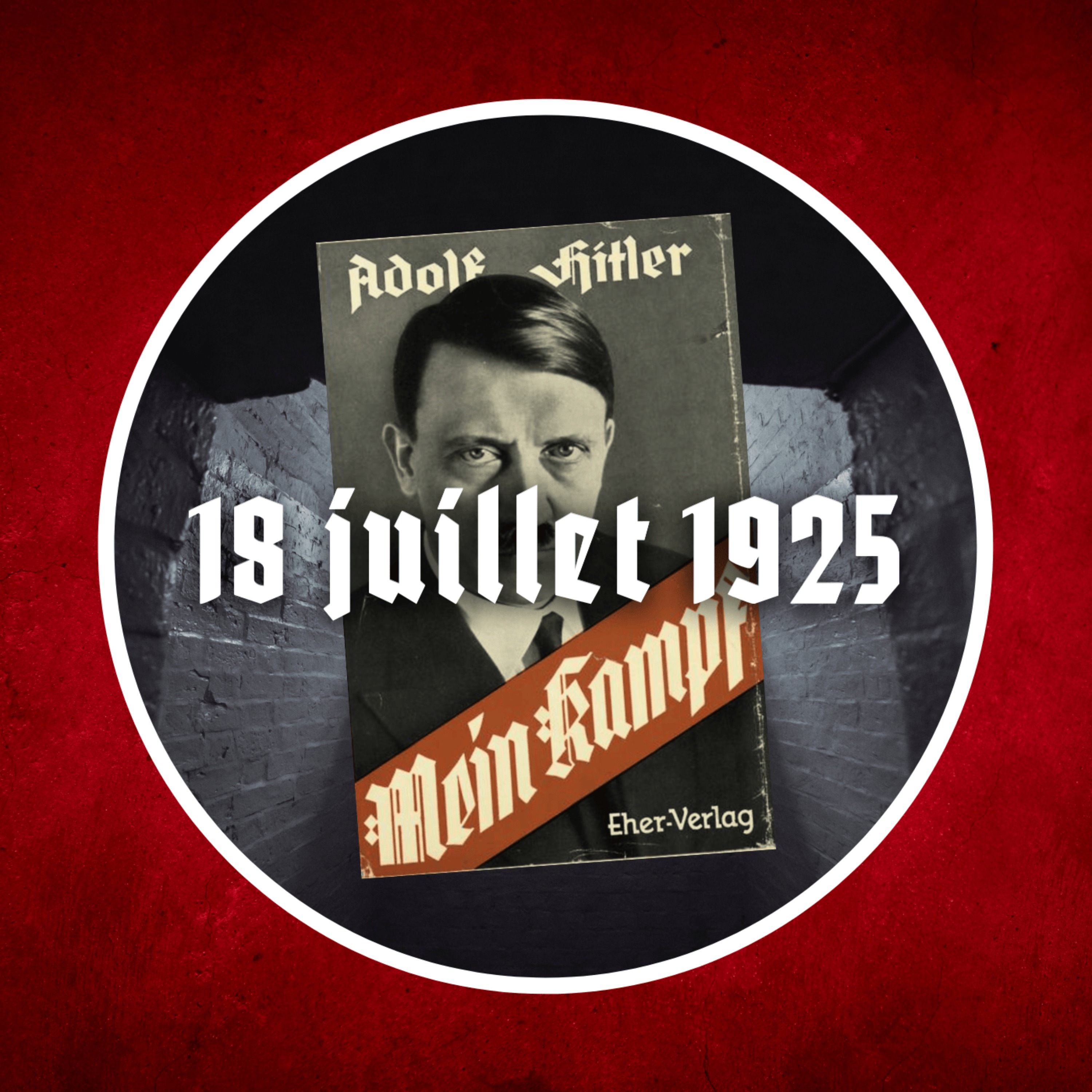 18 juillet 1925 : La petite histoire de Mein Kampf (100 ans après sa publication) cover art