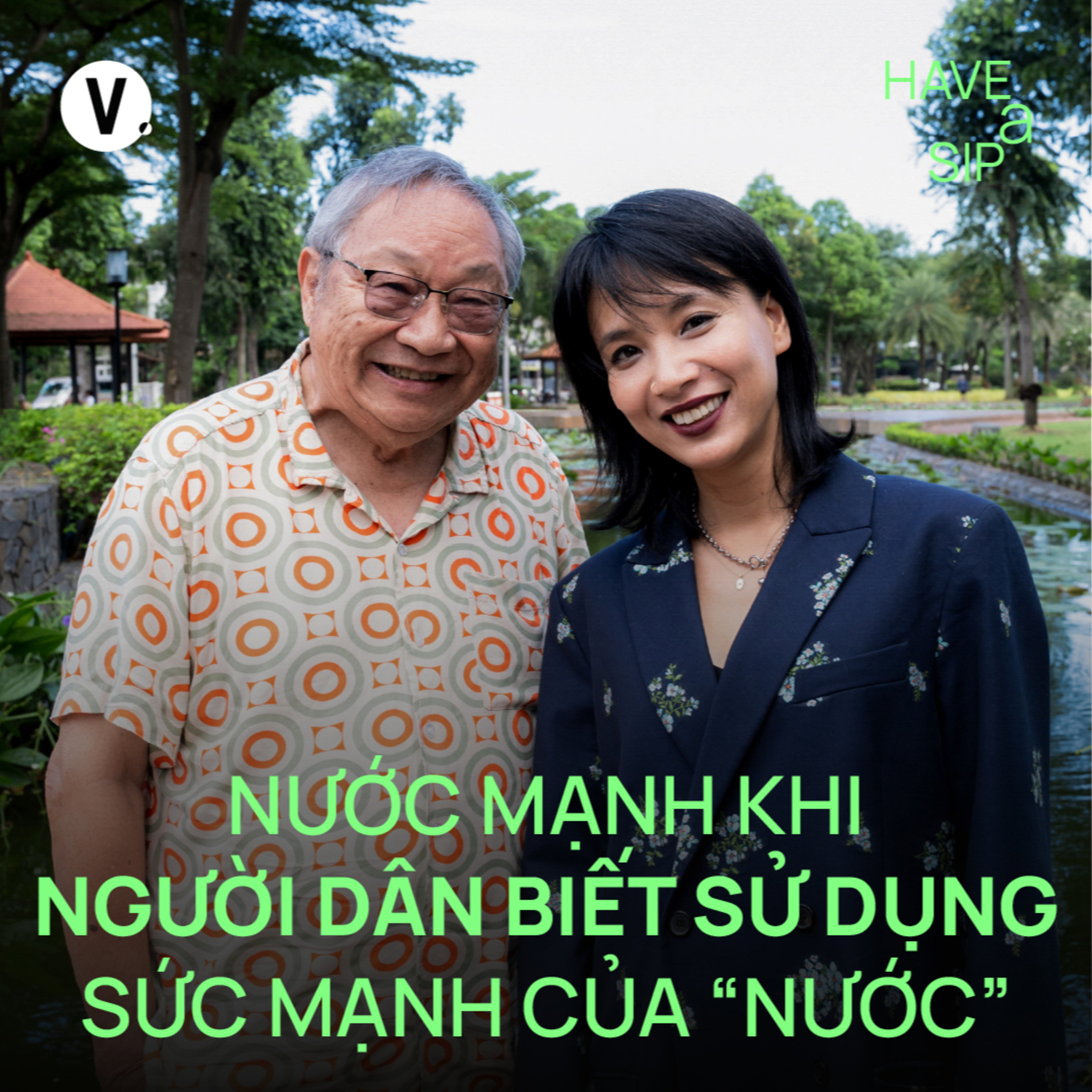 Giáo sư Chung Hoàng Chương: Nước mạnh khi người dân biết sử dụng sức mạnh của "nước" - Have A Sip #241 cover art