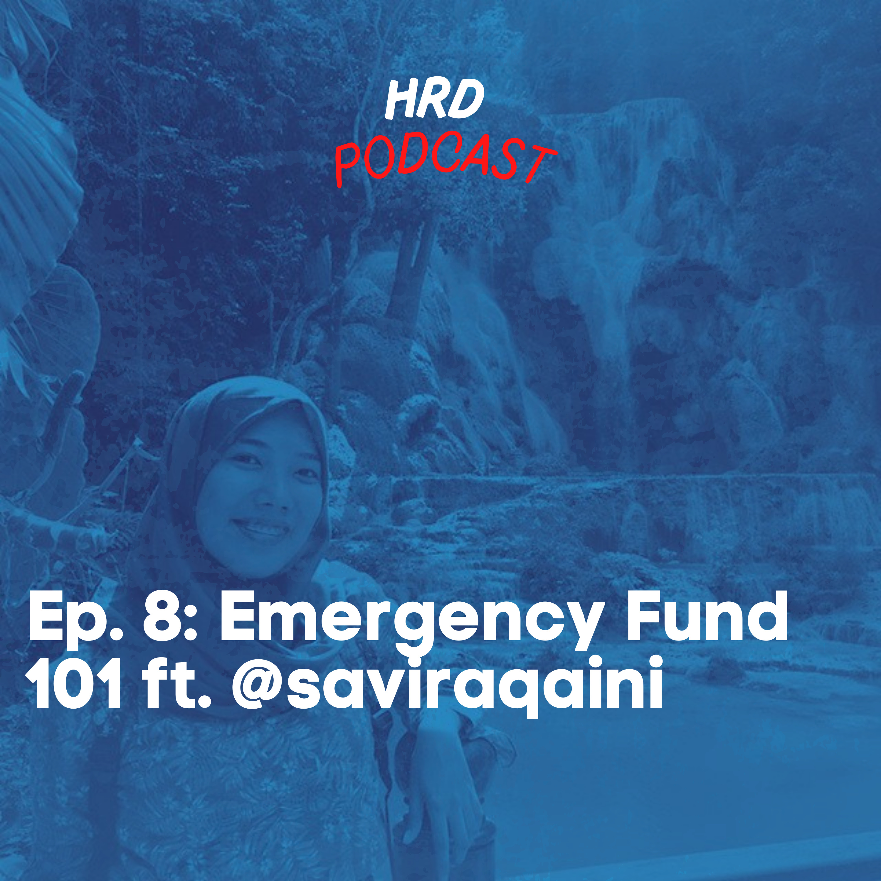 HRD Podcast, Ep. 8 - Emergency Fund 101 ft. @saviraqaini cover art