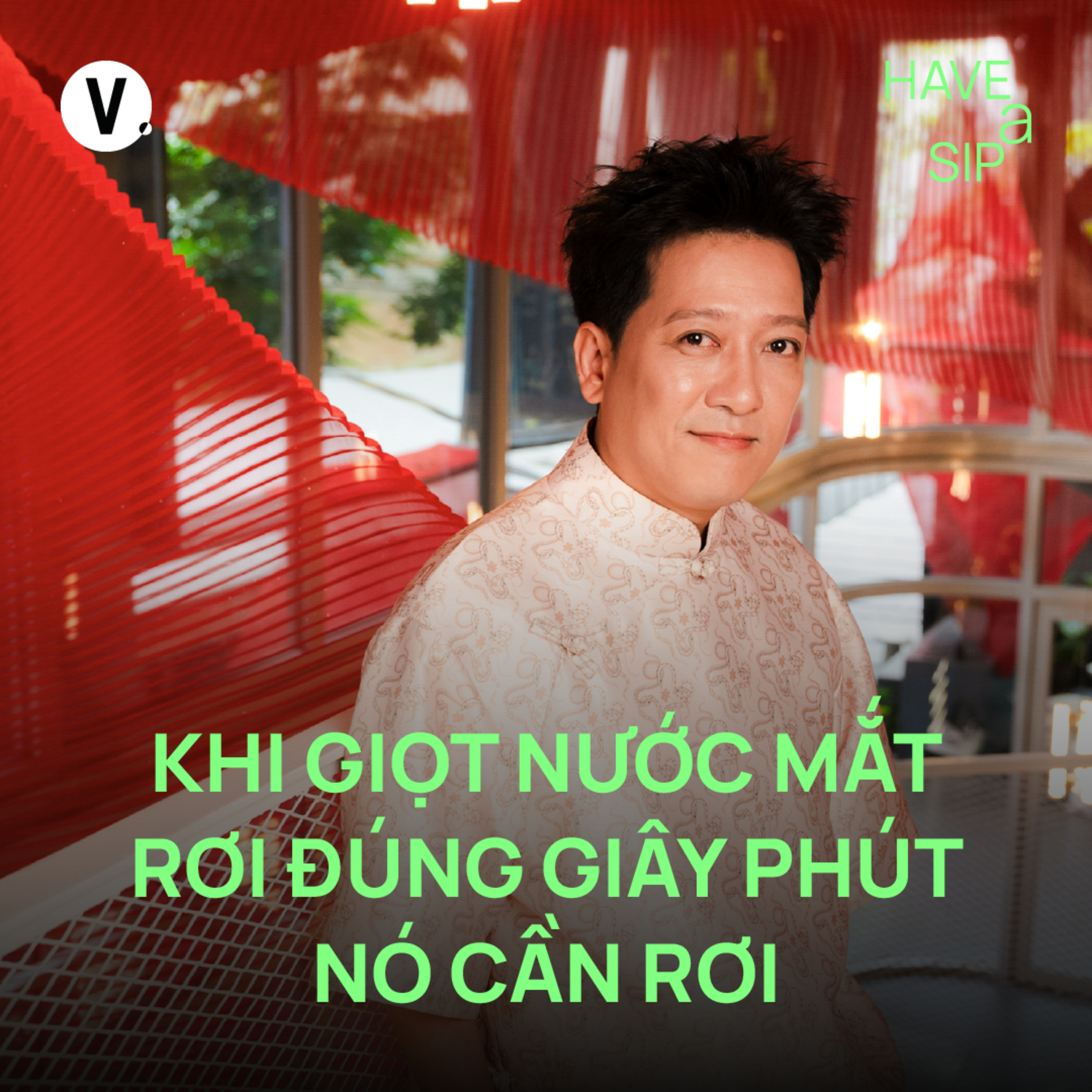 Trường Giang: Khi giọt nước mắt rơi đúng giây phút nó cần rơi - Have A Sip #244 cover art