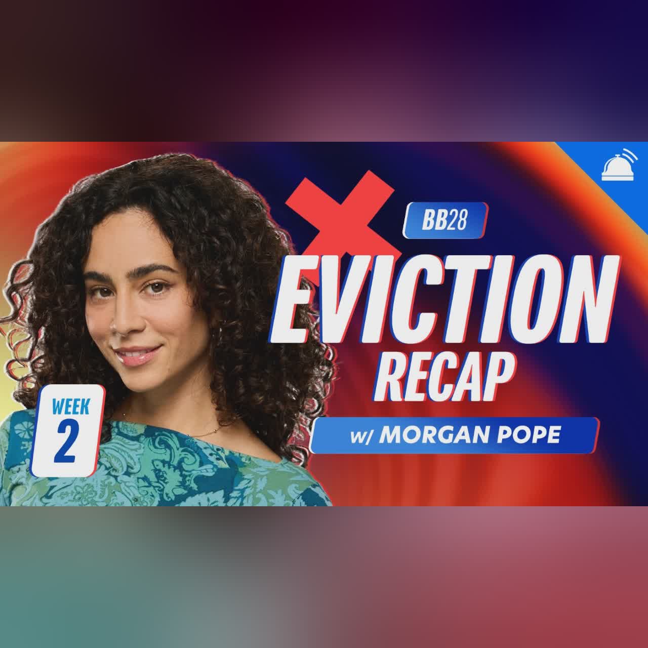 Morgan Pope Recaps Big Brother 28 Week 2 Eviction