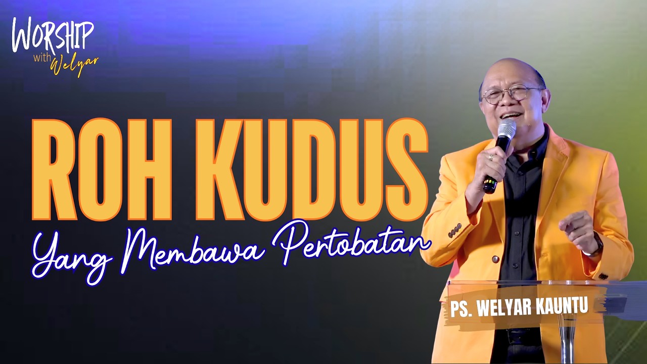 ROH KUDUS YANG MEMBAWA PERTOBATAN || WORSHIP WITH WELYAR - 5 JUNI 2026 cover art