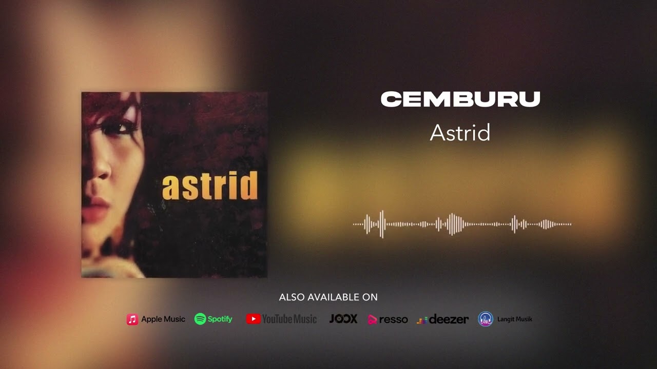 Astrid - Cemburu (Official Audio)
