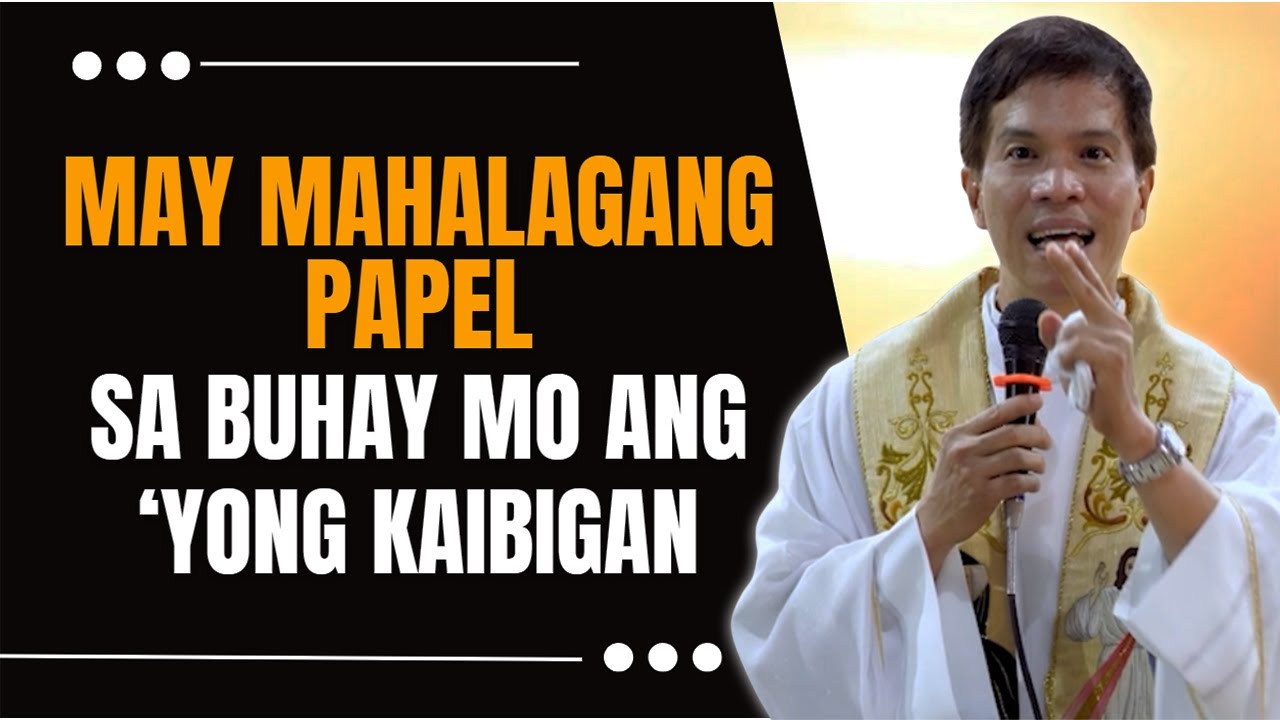 MAY MAHALAGANG PAPEL SA BUHAY MO ANG 'YONG KAIBIGAN || HOMILY || FATHER FIDEL ROURA cover art