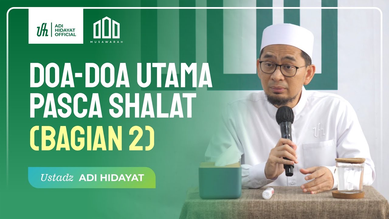 [Kajian MUsawarah] Doa utama Pasca Shalat (Bag.2) - Ustadz Adi Hidayat cover art