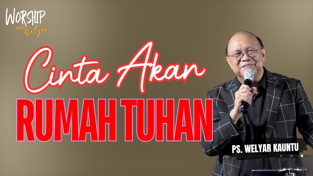 CINTA AKAN RUMAH TUHAN || WORSHIP WITH WELYAR - 22 MEI 2026 cover art