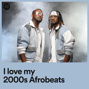 I love my 2000s Afrobeats