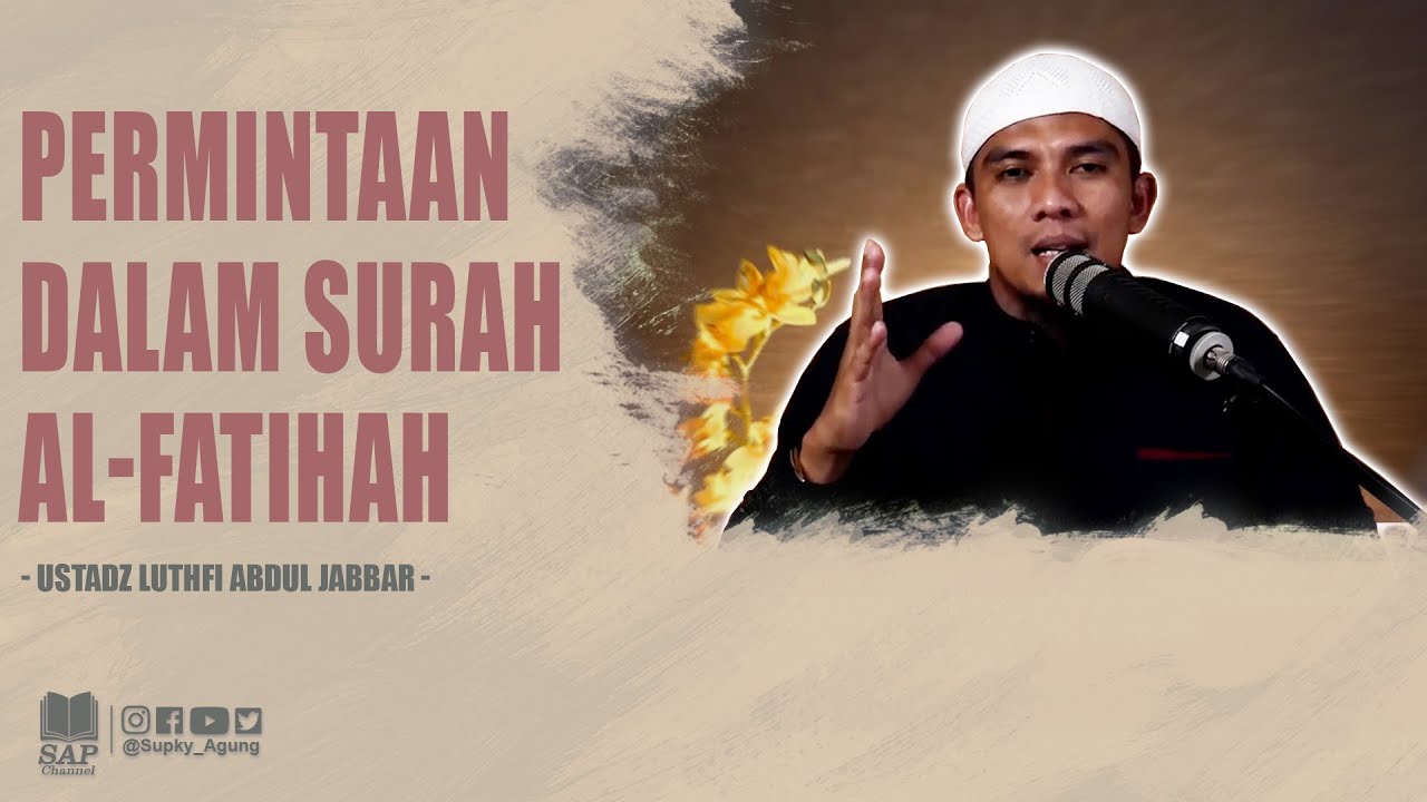 PERMINTAAN DALAM SURAH AL-FATIHAH | USTADZ LUTHFI ABDUL JABBAR cover art