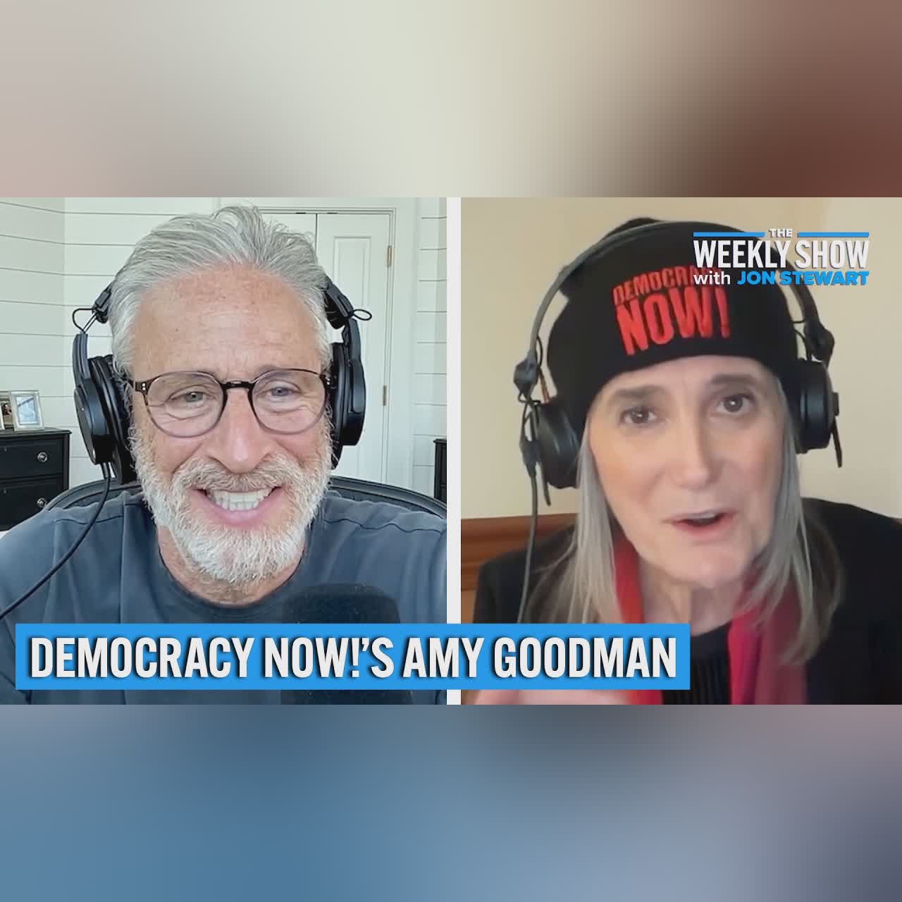 Media For Truth, Not Profit w/ Democracy Now!’s Amy Goodman | The Weekly Show with Jon Stewart