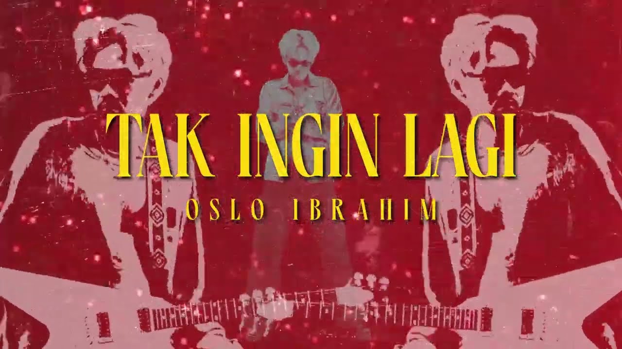 Oslo Ibrahim - Tak Ingin Lagi (Lyric Video) cover art