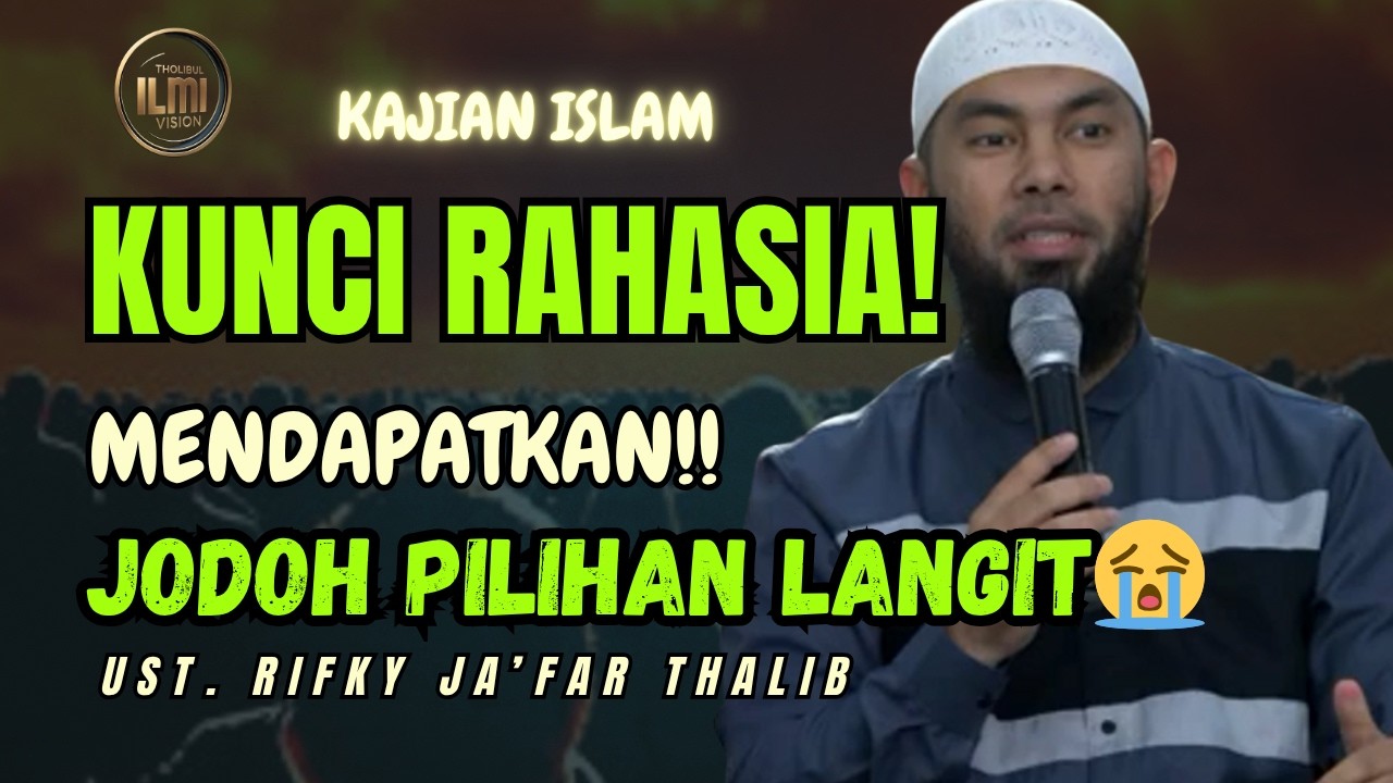 Ciri Dia Jodoh Pilihan Langit Untukmu! Dengarkan Hal Ini!!! || Ust. RIFKY JAāFAR THALIB cover art