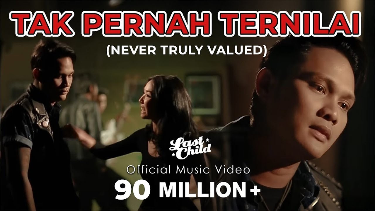 Last Child - Tak Pernah Ternilai (Official MV) // Never Truly Valued cover art