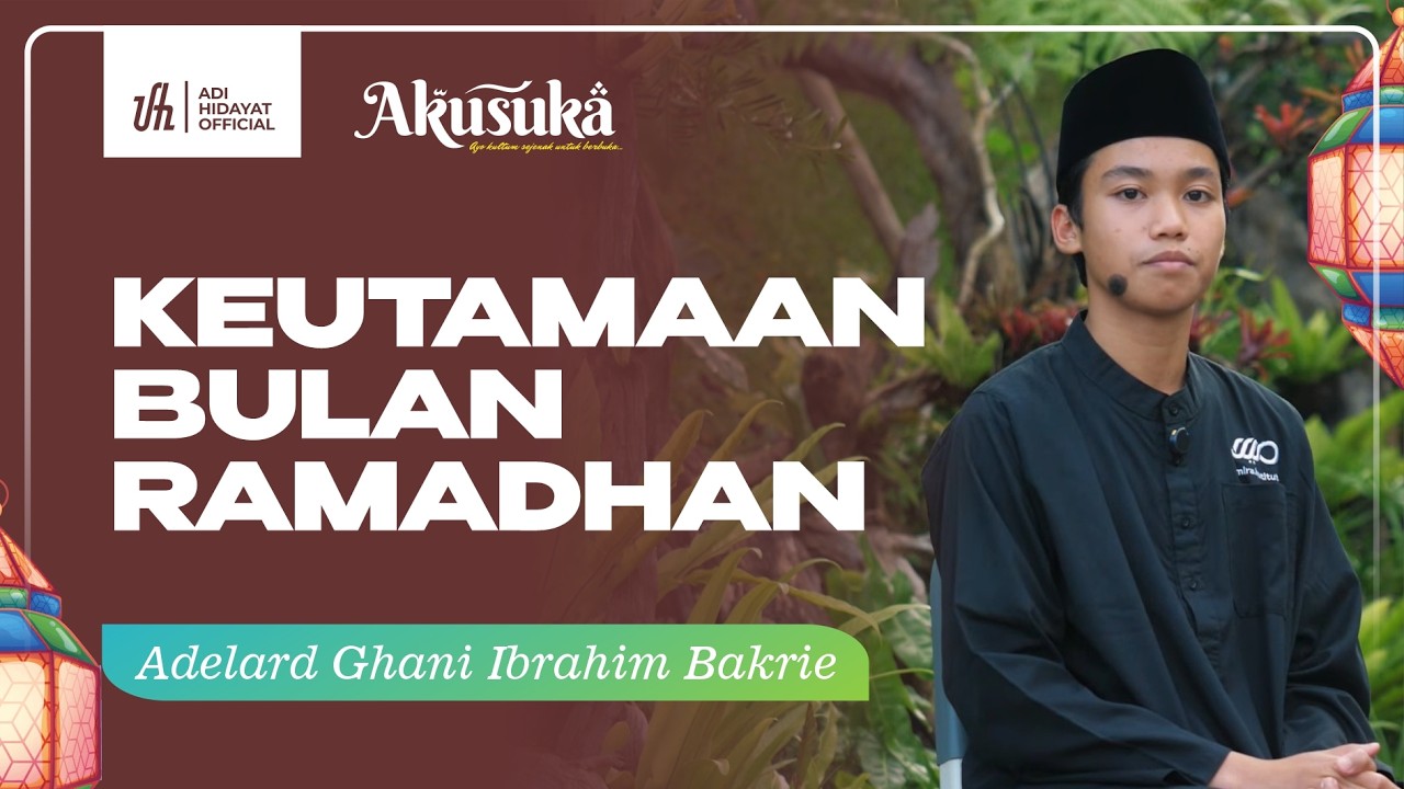 Serial AKUSUKA Santri MIRA | Keutamaan Bulan Ramadhan - Adelard Ghani Ibrahim Bakrie cover art