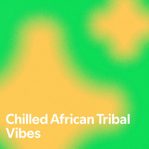 Chilled African Tribal Vibes